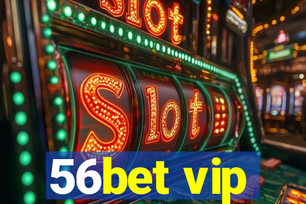 56bet vip